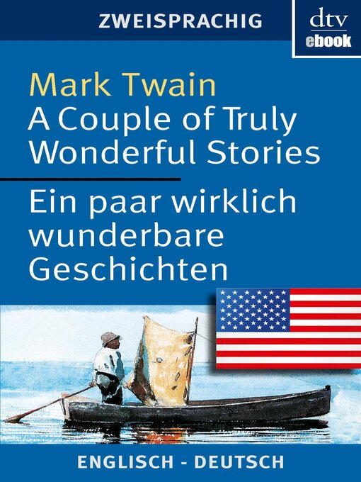 Title details for A Couple of Truly Wonderful Stories Ein paar wirklich wunderbare Geschichten by Mark Twain - Available
